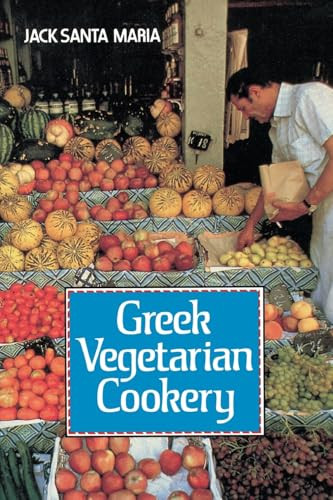 Greek Vegetarian Cookery by Jack Santa Maria, 9781570626784
