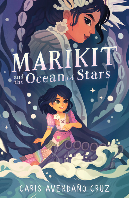 Marikit and the Ocean of Stars - 9781250818263 by Caris Avendaño Cruz, 9781250818263