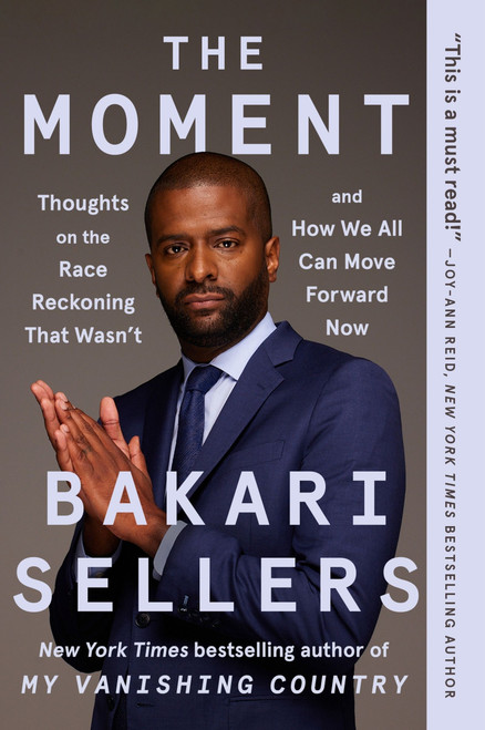 The Moment (Thoughts on the Race Reckoning That Wasn't and How We All Can Move Forward Now) - 9780063085039 by Bakari Sellers, 9780063085039
