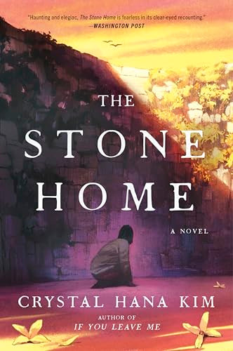 The Stone Home (A Novel) - 9780063310988 by Crystal Hana Kim