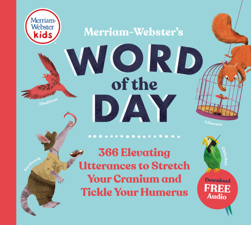 Merriam-Webster's Word of the Day (366 Elevating Utterances to Stretch Your Cranium and Tickle Your Humerus) by Merriam-Webster, 9780877791232