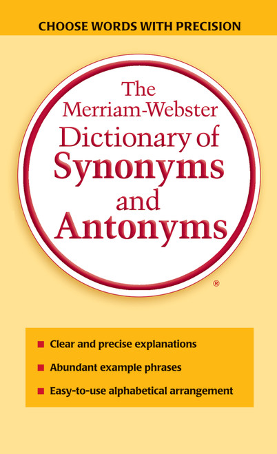 The Merriam-Webster Dictionary of Synonyms and Antonyms by Merriam-Webster, 9780877799061