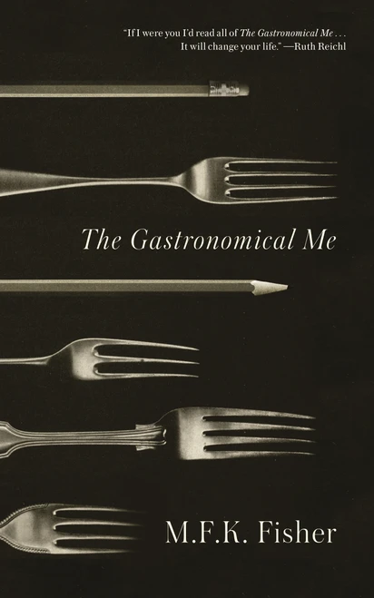 The Gastronomical Me by M.F.K. Fisher, 9780865473928