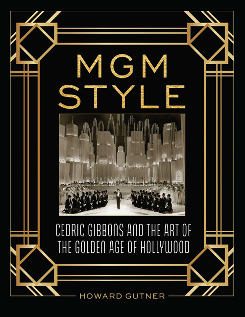 MGM Style (Cedric Gibbons and the Art of the Golden Age of Hollywood) - 9781493090891 by Howard Gutner, 9781493090891