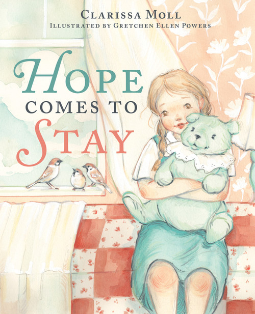 Hope Comes to Stay (A Gentle Story about Grief, Loss, and the Love that Lasts) by Clarissa Moll, Gretchen Ellen Kopp, 9780736989534