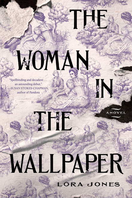 The Woman in the Wallpaper (A Novel) by Lora Jones, 9781454956006