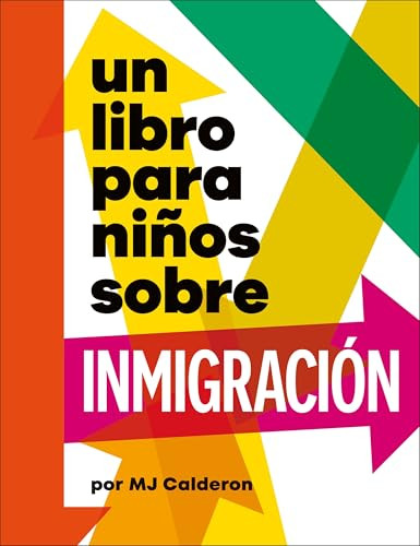 Un libro para niños sobre inmigración (Spanish Edition) by MJ Calderon, 9780241743836