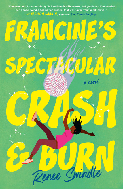 Francine's Spectacular Crash and Burn (A Novel) by Renee Swindle, 9780593475584