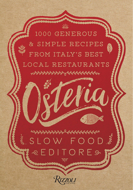Osteria (1,000 Generous and Simple Recipes from Italy's Best Local Restaurants) by Slow Food Editore, Natalie Danford, 9780847859986