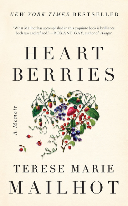 Heart Berries (A Memoir) by Terese Marie Mailhot, 9781619023345