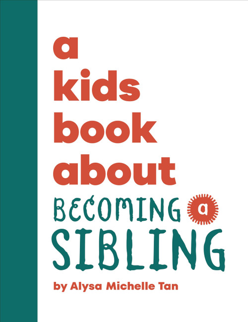 A Kids Book About Becoming a Sibling by Alysa Michelle Tan, 9780241743843