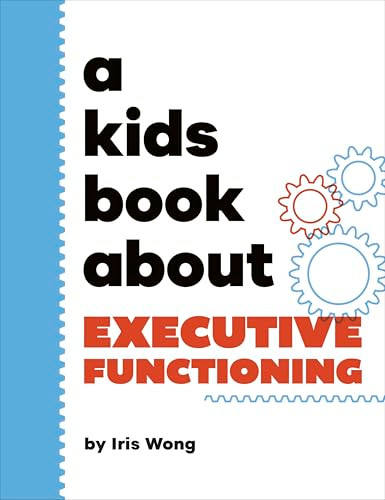 A Kids Book About Executive Functioning by Iris Wong, 9780241743768