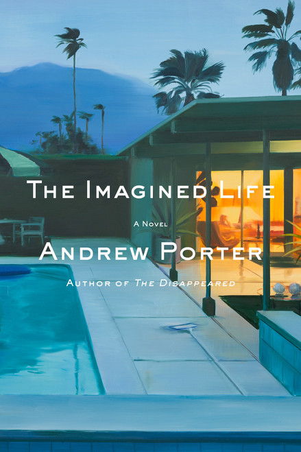 The Imagined Life (A Novel) by Andrew Porter, 9780593538050