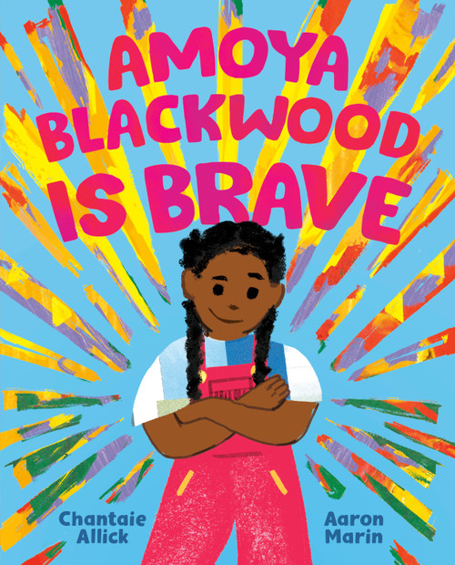 Amoya Blackwood Is Brave by Chantaie Allick, Aaron Marin, 9781774881590