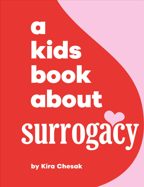 A Kids Book About Surrogacy by Kira Chesak, 9780241743782