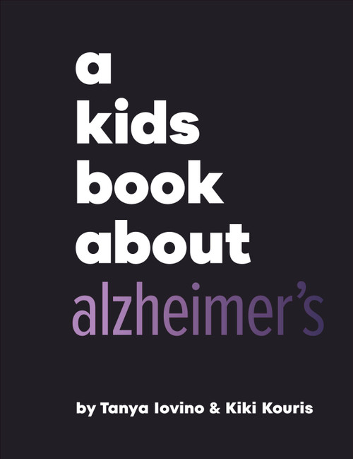 A Kids Book About Alzheimer's by Tanya Iovino, Kiki Kouris, 9780241743874