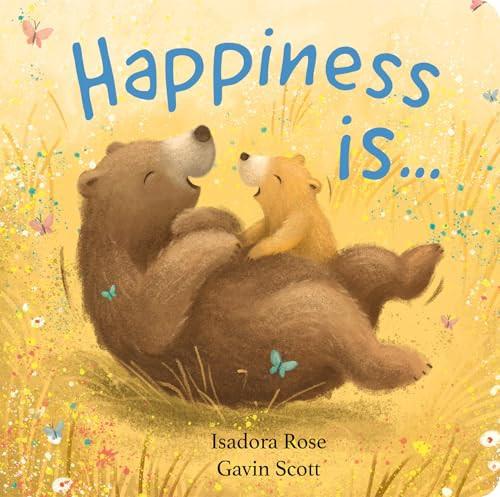 Happiness Is ... by Isadora Rose, Gavin Scott, 9781835551196