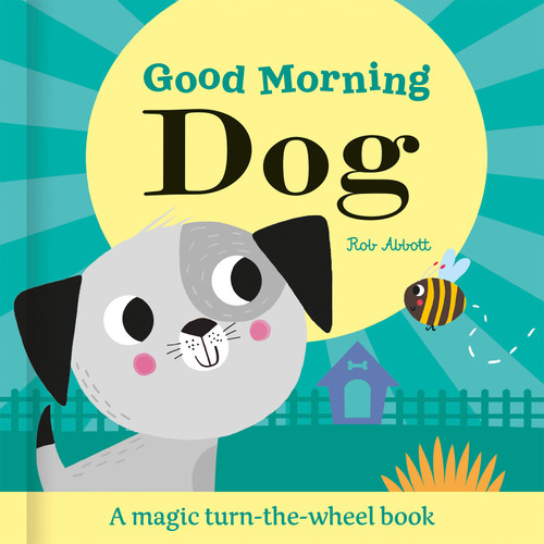 Good Morning Dog by Rob Abbott, Katie Saunders, 9781835551240