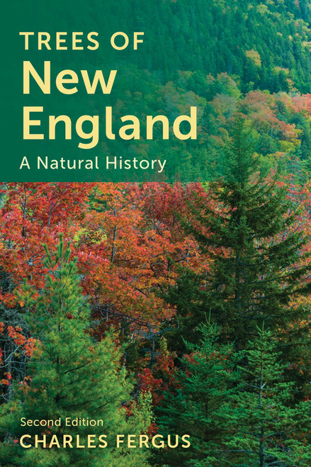 Trees of New England (A Natural History) by Charles Fergus, Amelia Hansen, 9781493070589