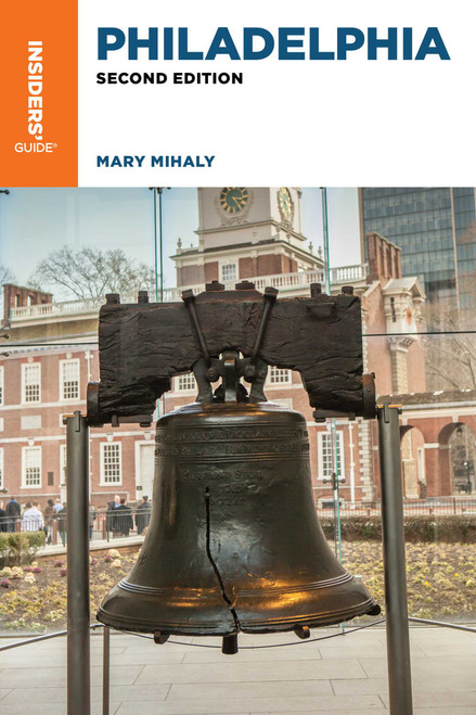 Insiders' Guide® to Philadelphia by Mary Mihaly, 9781493088232