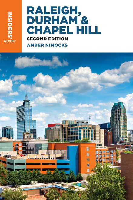 Insiders' Guide® to Raleigh, Durham & Chapel Hill by Amber Nimocks, 9781493089451