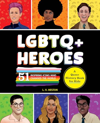 LGBTQ+ Heroes (51 Inspiring Icons Who Changed the World) - 9798886081473 by L. V. Heston, Helder Oliveira