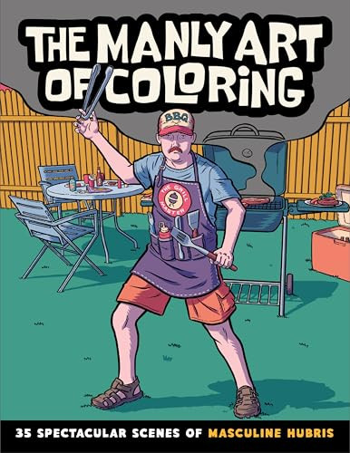 The Manly Art of Coloring (35 Spectacular Scenes of Masculine Hubris) by Fábio Lyra, Callisto Publishing, 9798886081527