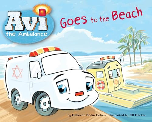 Avi the Ambulance Goes to the Beach by Deborah Bodin Cohen, CB Decker, 9781681156675