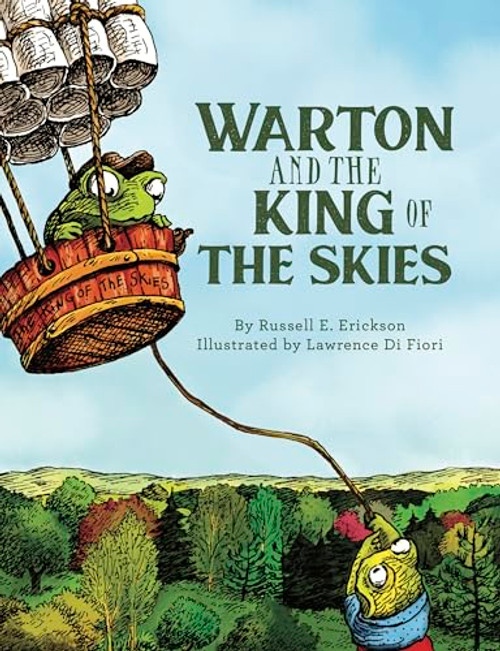 Warton and the King of the Skies by Russell Erickson, Lawrence DiFiori, 9781681156903