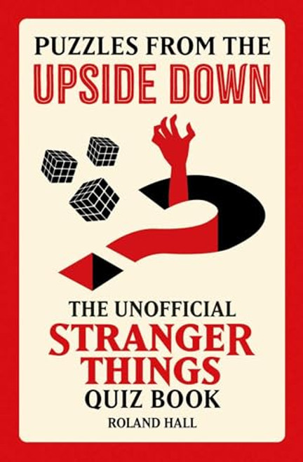 Puzzles from the Upside Down (The Unofficial Stranger Things Quiz Book) by Roland Hall, 9781802472707