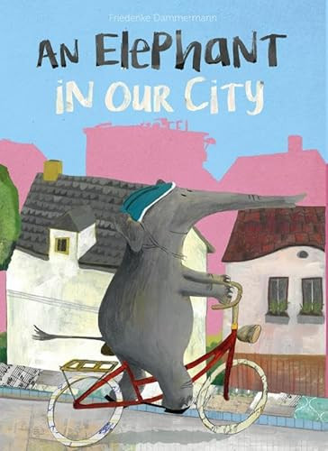 An Elephant in Our City by Friederike Dammermann, Friederike Dammermann, 9798890631459