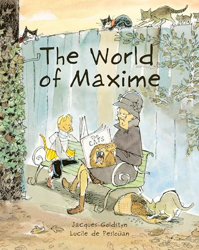 The World of Maxime by Lucile de Pesloüan, Jacques Goldstyn, Helen Mixter, 9781778400544