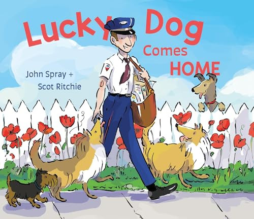 Lucky Dog Comes Home by John Spray, Scot Ritchie, 9781772783414