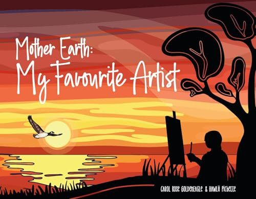 Mother Earth: My Favourite Artist by Carol Rose GoldenEagle, Hawlii Pichette, 9781778540615