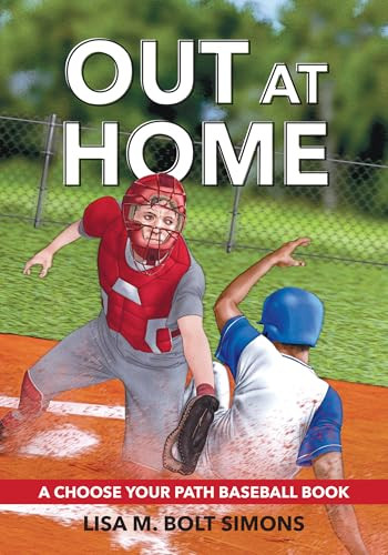 Out at Home (A Choose Your Path Baseball Book) by Lisa M. Bolt Simons, 9781960084453
