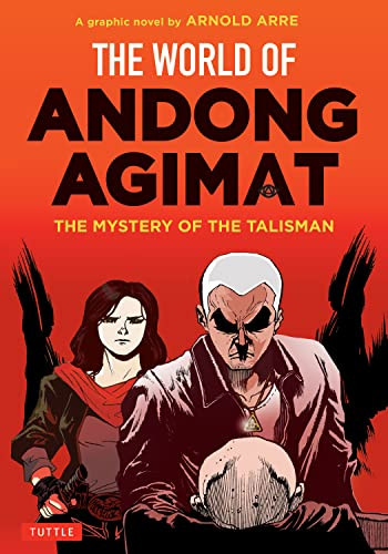 The World of Andong Agimat (The Mystery of the Talisman) - 9780804858540 by Arnold Arre, 9780804858540