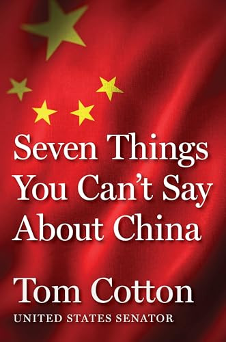 Seven Things You Can't Say About China - 9780063392304 by Tom Cotton