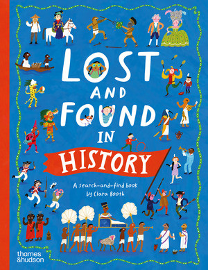 Lost and Found in History (A search-and-find book) by Clara Booth, 9780500653500
