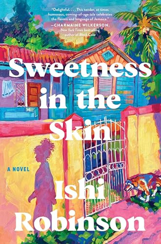 Sweetness in the Skin (A Novel) - 9780063349858 by Ishi Robinson