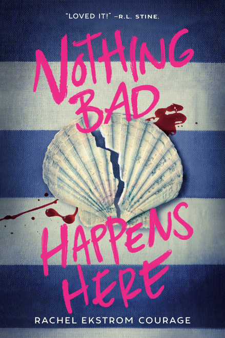 Nothing Bad Happens Here by Rachel Ekstrom Courage, 9780593567593