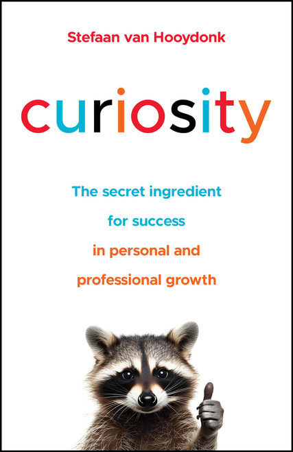 Curiosity (The Secret Ingredient for Success in Personal and Professional Growth) by Stefaan van Hooydonk, 9780857089809