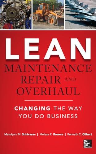 Lean Maintenance Repair and Overhaul by Mandyam Srinivasan, Melissa R. Bowers, Kenneth Gilbert, 9780071789943