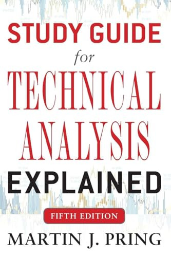 Study Guide for Technical Analysis Explained Fifth Edition by Martin J. Pring, 9780071823982