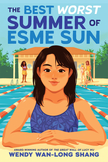 The Best Worst Summer of Esme Sun by Wendy Wan-Long Shang, 9781546115380