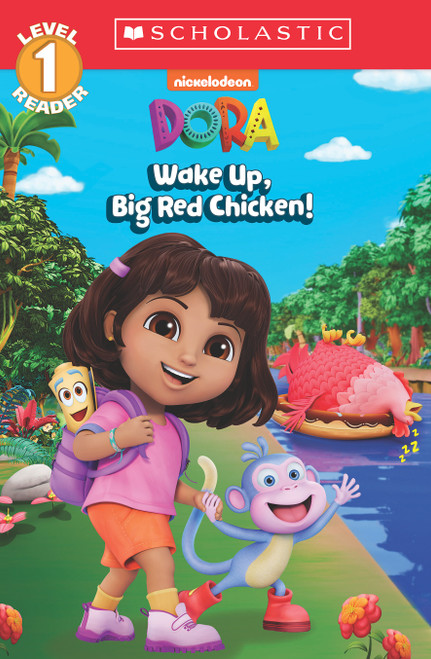 Dora: Wake Up, Big Red Chicken! (Scholastic Reader, Level 1) by Gabrielle Reyes, 9781546120162