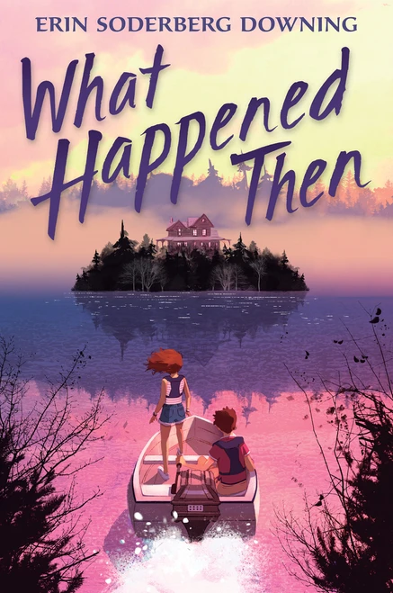 What Happened Then - 9781546124986 by Erin Soderberg Downing, 9781546124986
