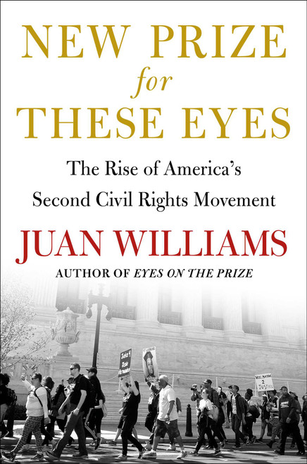 New Prize for These Eyes (The Rise of America's Second Civil Rights Movement) by Juan Williams, 9781668012352