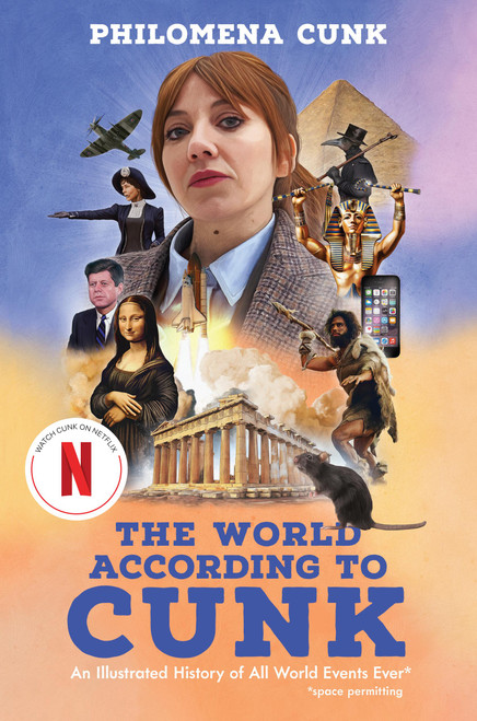 The World According to Cunk (An Illustrated History of All World Events Ever) by Philomena Cunk, 9781538773826