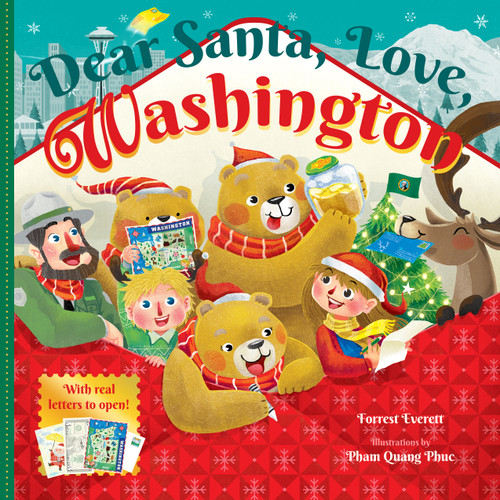 Dear Santa, Love, Washington (An Evergreen State Christmas Celebration-With Real Letters!) by Forrest Everett, Pham Quang Phuc, 9781641700399
