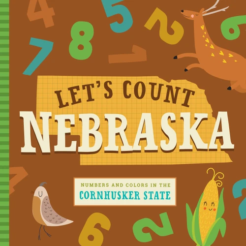 Let's Count Nebraska (Numbers and Colors in the Cornhusker State) by Stephanie Miles, Christin Farley, Volha Kaliaha, 9781641701143